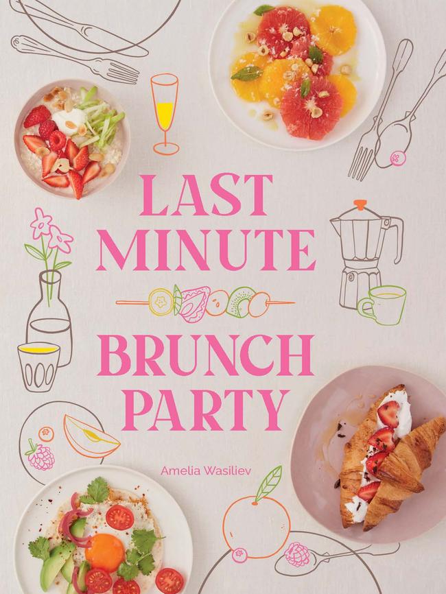 This is an edited extract from Last Minute Brunch Party by Amelia Wasiliev