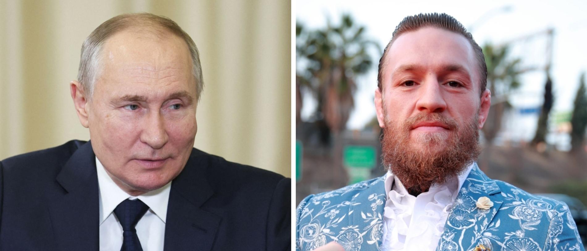 Vladimir Putin and Conor McGregor.