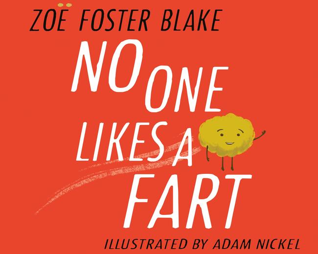 <i>No One Likes a Fart</i>, by Zoe Foster Blake