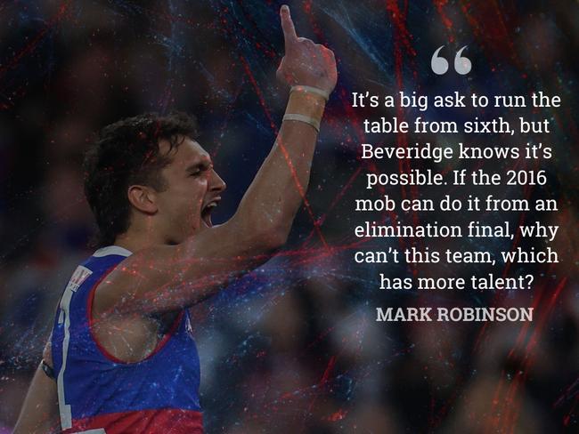 Robbo is bullish about the Dogs’ chances of progressing deep into finals.