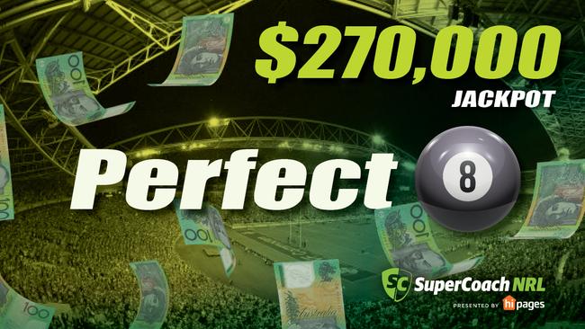 The SuperCoach NRL Perfect 8 jackpot is HUGE.