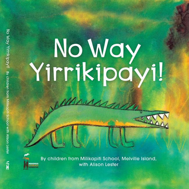 No Way Yirrikipayi! By children from Milikapati School with Alison Lester