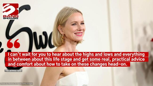 Naomi Watts has written a new book about menopause