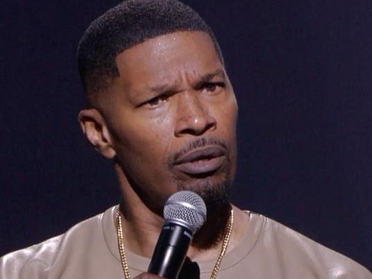 Jamie Foxx, on What had happened was...a Netflix special. Supplied