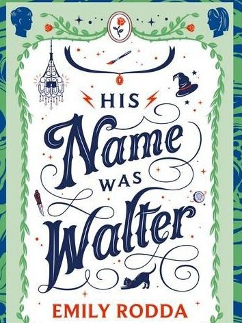 His Name Was Walter, by Emily Rodda.