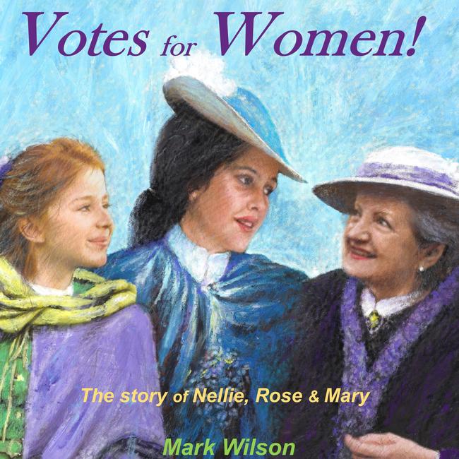 Votes for Women! by Mark Wilson.