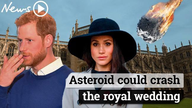 Asteroid could crash the royal wedding