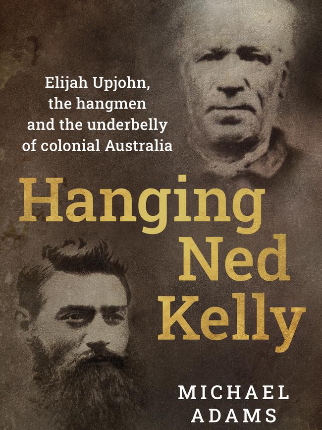 Hanging Ned Kelly, by Michael Adams.