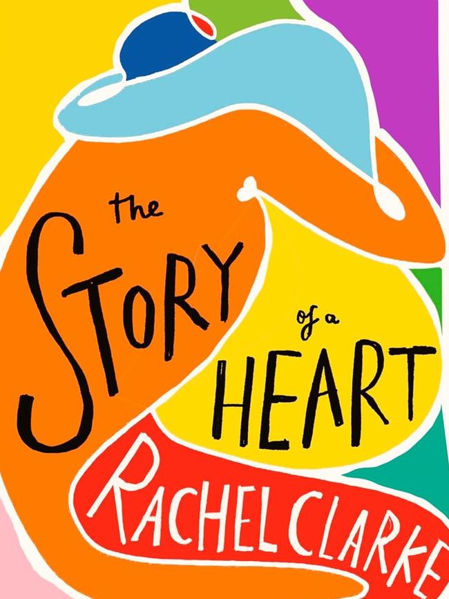 The Story of a Heart By Rachel Clarke