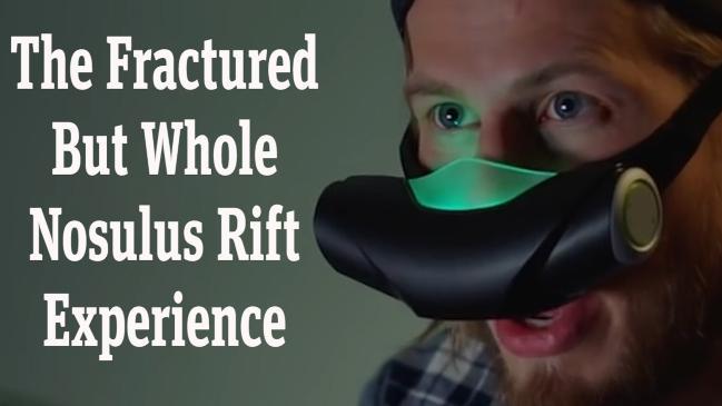 The Fractured But Whole - Nosulus Rift Experience