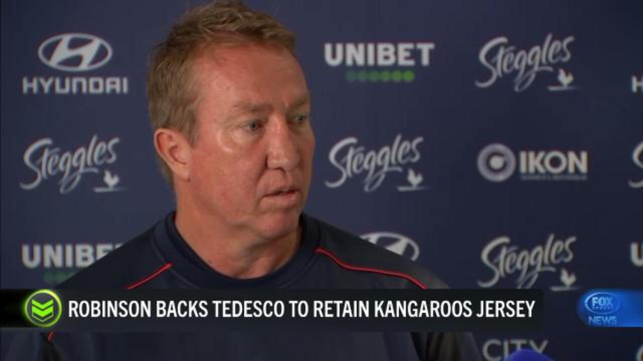 Robbo backs Teddy to retain Roos jersey