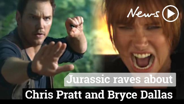 Jurassic raves about Chris Pratt and Bryce Dallas Howard