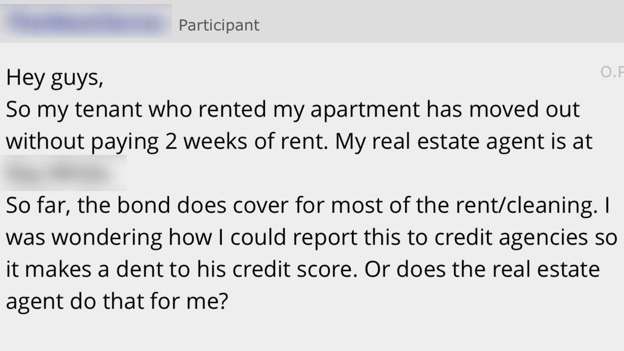 The landlord questioned if they could report the incident to ‘dent’ his tennant’s credit score. Picture: Whirlpool