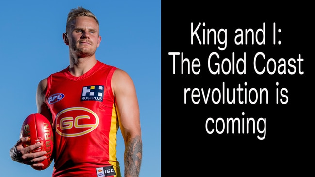 King and I- The Gold Coast revolution is coming