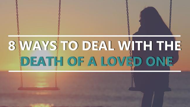 Here are some tips on how to deal with feelings of grief after the death of a loved one