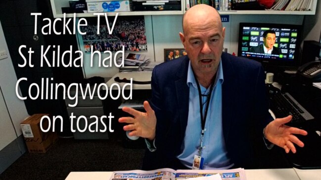 Tackle TV- St Kilda had Collingwood on toast