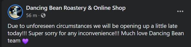 The Brisbane Street, Ipswich, cafe took to its social media, posting it would be opening later than usual due to unforeseen circumstances.