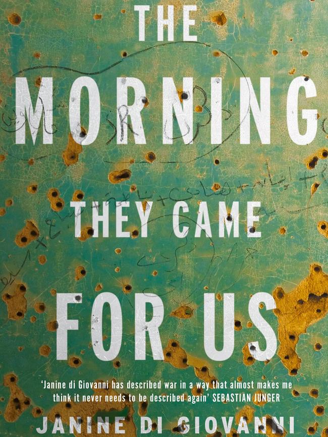 <i>The Morning They Came for Us:</i> Dispatches from Syria Janine di Giovanni