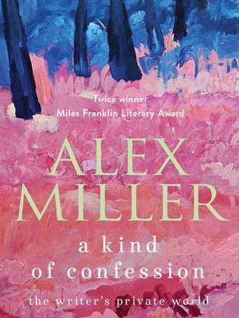 A King of Confession by Alex Miller.