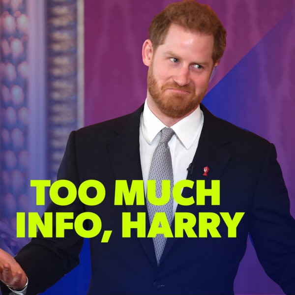 Too much information, Harry