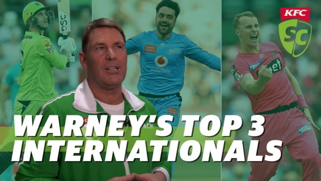 Warney's top three BBL internationals | KFC SuperCoach