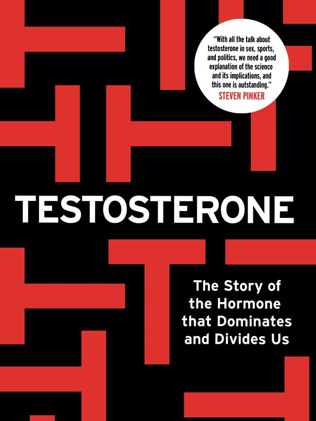 Carole Hooven’s Testosterone: The Story of the Hormone that Dominates and Divides Us.