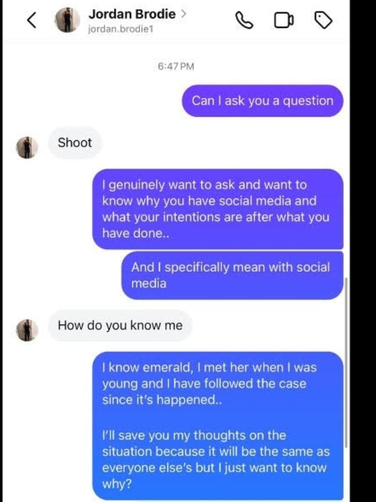 Message exchange between Jordan Miller and a female who knows the victim. Jordan Brodie Miller was found guilty of murdering 18-year-old Emerald Wardle at their home in Metford, near Maitland, in June 2020. Picture: Supplied