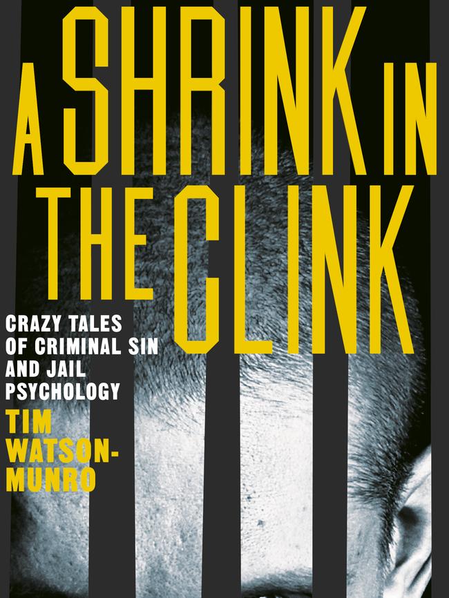 Tim Watson-Munro’s new book A Shrink in the Clink. (Pic: Supplied)