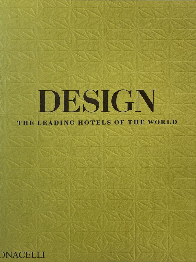 Design: The Leading Hotels of the World – By Spencer Bailey. Phaidon $110. Picture: Supplied