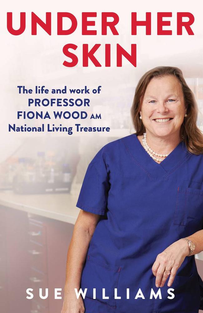 Cover art of Under Her Skin: The life and work of Professor Fiona Wood, National Living Treasure, by Sue Williams. The biography will be available on October 5. Picture: Supplied by Allen and Unwin.