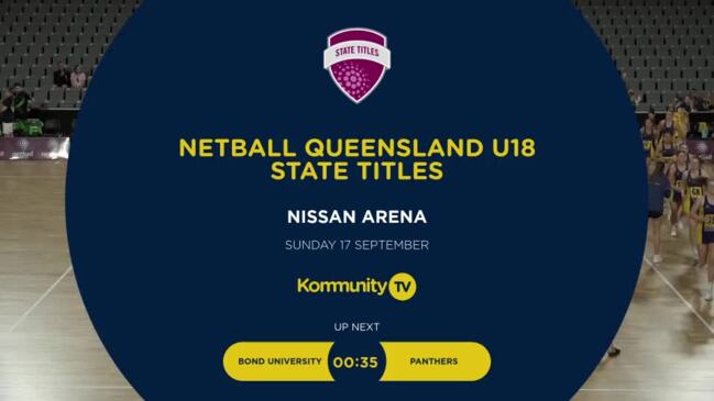 Replay: Netball Queensland U16/U18 State Titles Day 2 - Bond University Bull Sharks v Barastoc Panthers (U18)