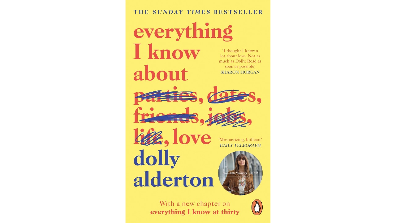 Everything I Know About Love Alderton, Dolly: Dolly Alderton: :  Books