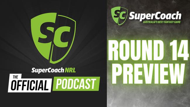 SuperCoach NRL: Risks over Campbell and Koloamatangi, bye plans | Round 14 preview
