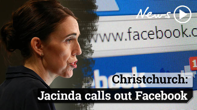 Christchurch Gunman: Jacinda Ardern wants answers from Facebook